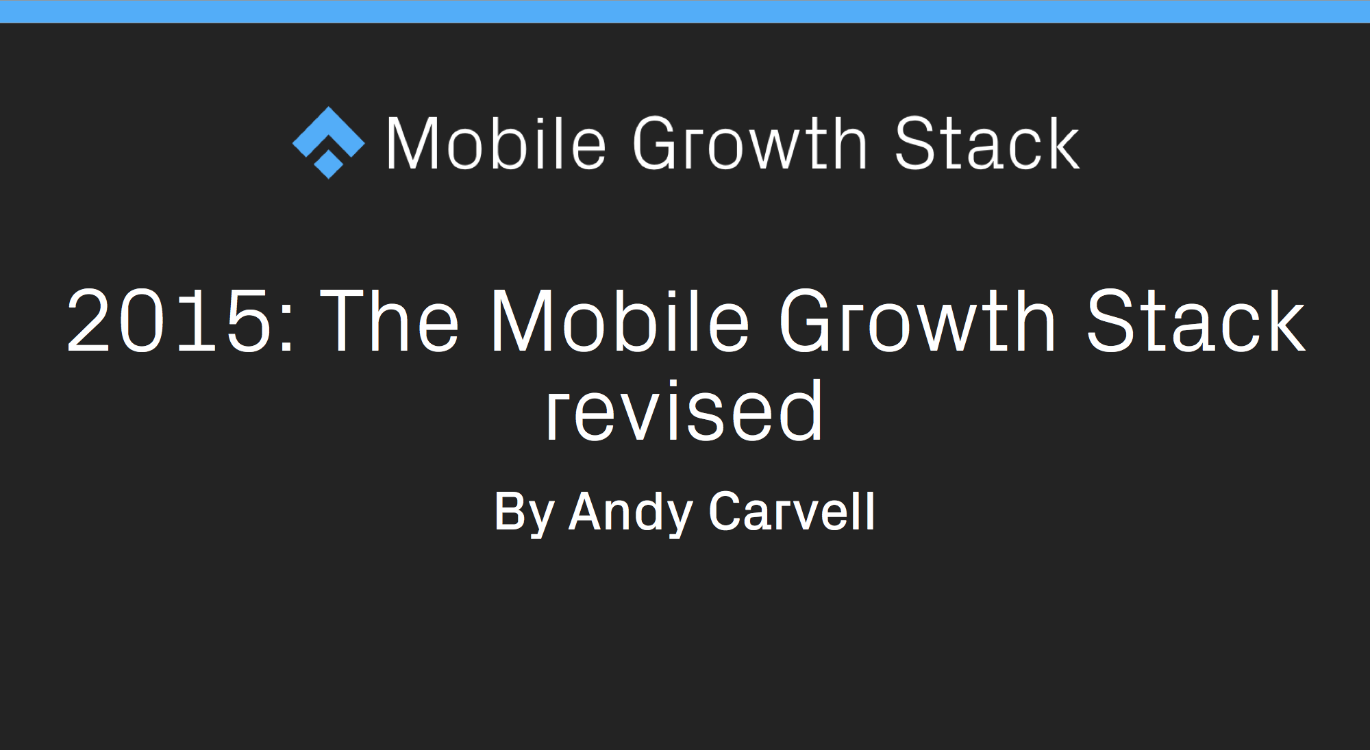 2015- The Mobile Growth Stack Revised 