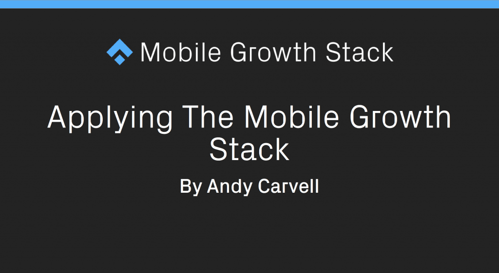 Applying The Mobile Growth Stack 