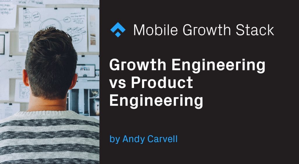 Growth Engineering vs Product Engineering 