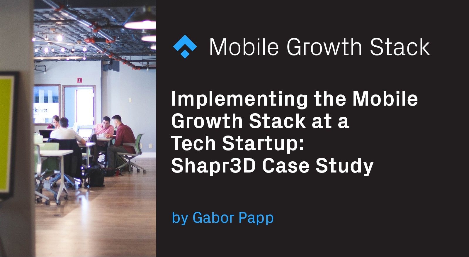 Implementing the Mobile Growth Stack at a Tech Startup- Shapr3D Case Study