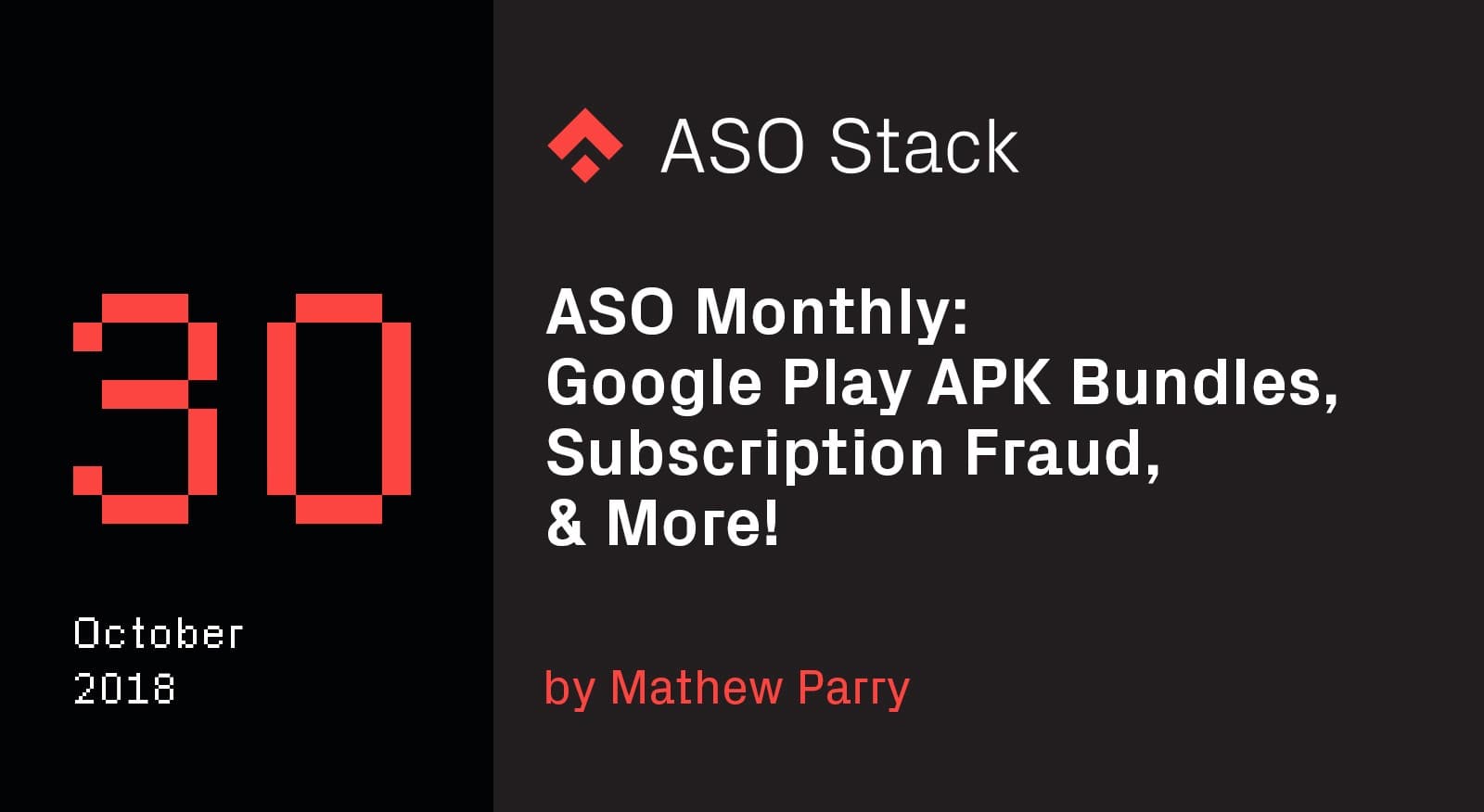 ASO-Monthly-30-October-2018-Google-Play-APK-Bundles-Subscription-Fraud-More-min