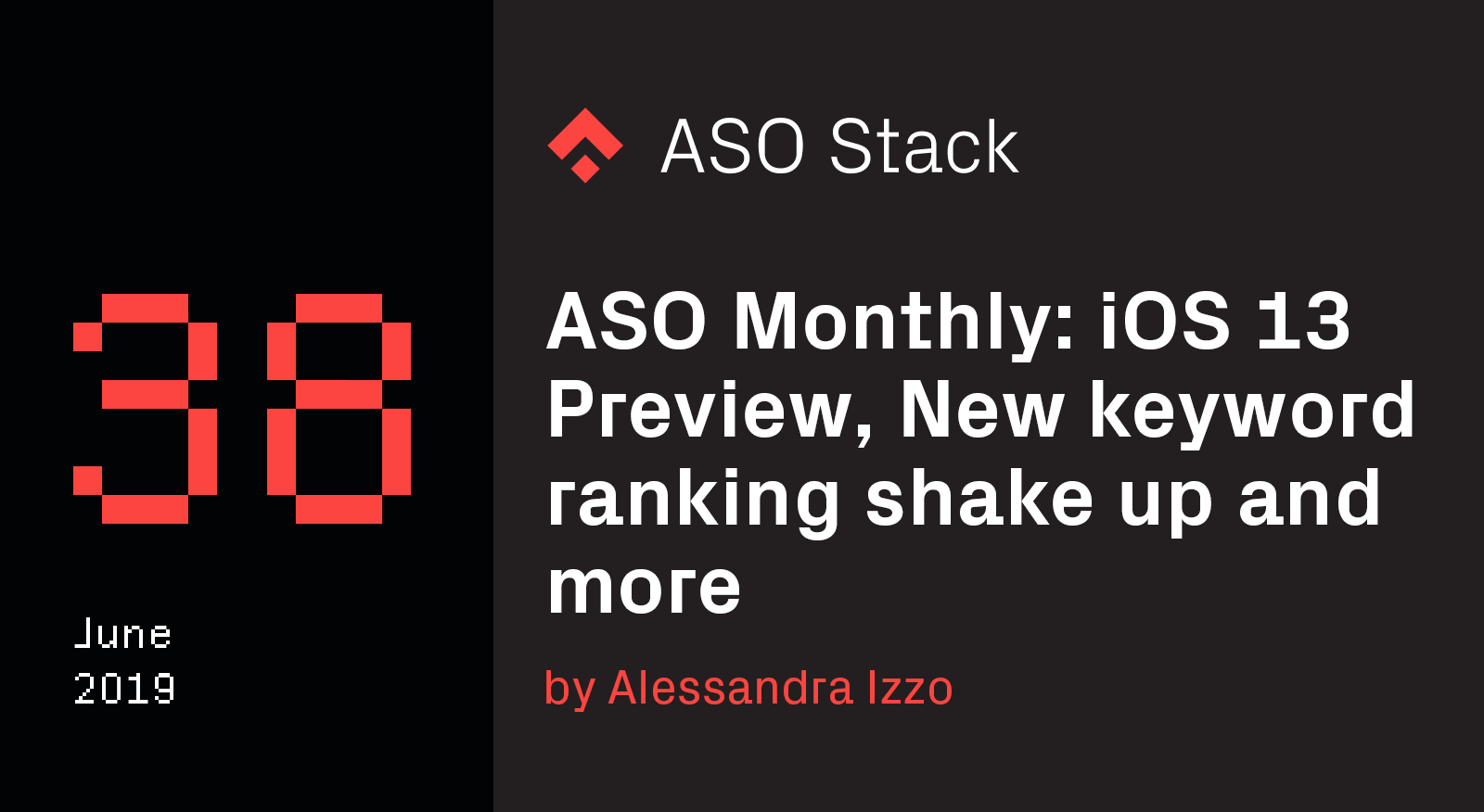 ASO Monthly #38 June 2019- iOS 13 Preview, Localization for RTL Languages, New Keyword Ranking Shake-up and More 