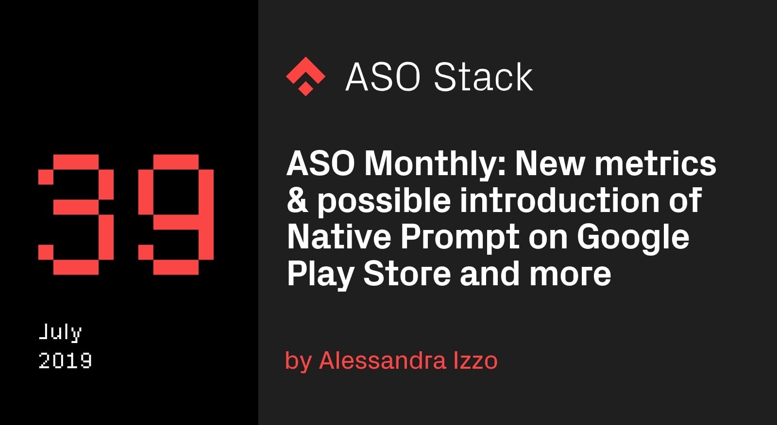 ASO Monthly #39 July- Possible Introduction of a Native Prompt on the Play Store, New Play Store Metrics and More