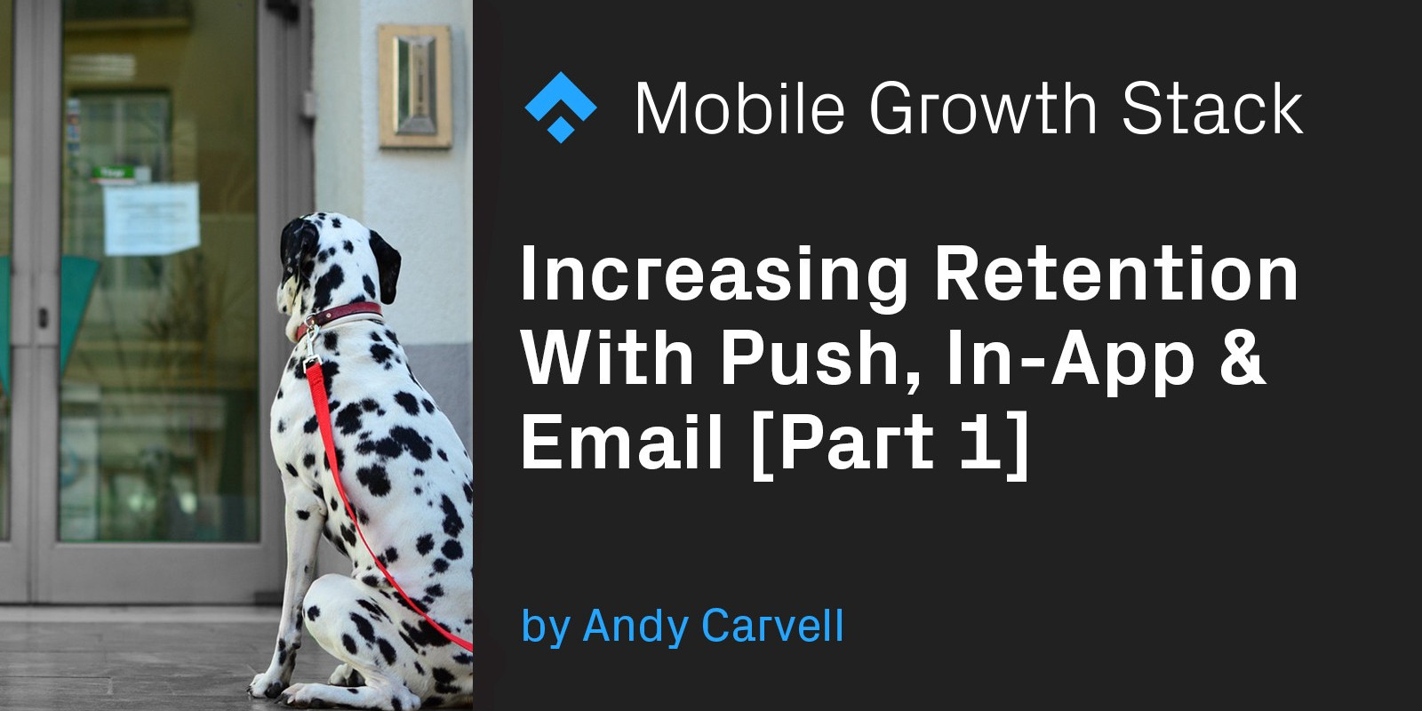 Increasing Retention With Push, In-App & Email [Part 1]
