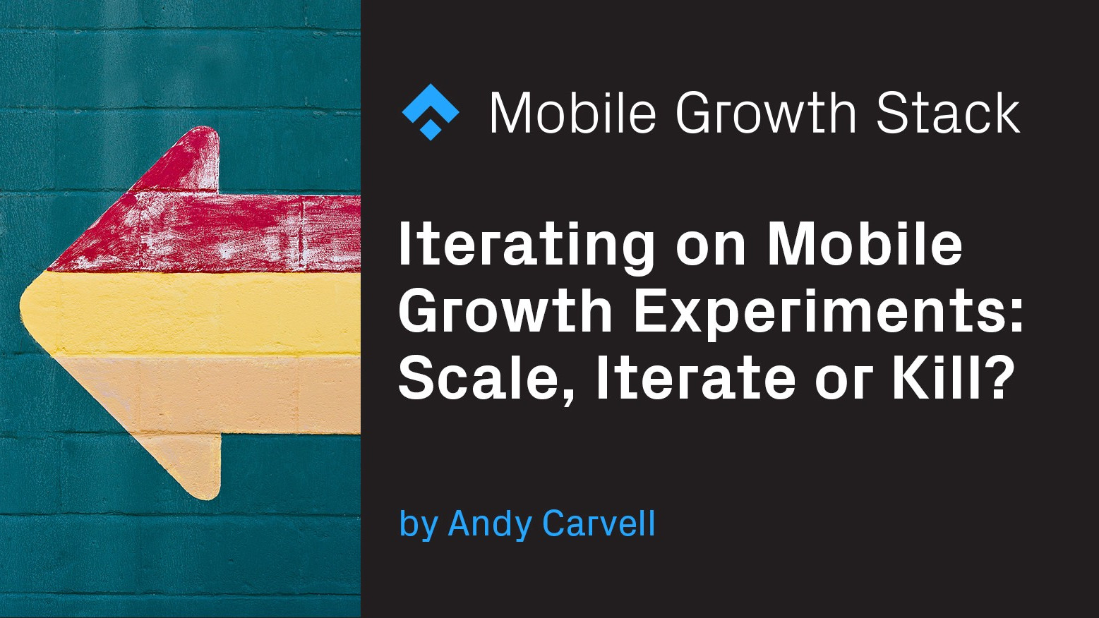 Iterating on Mobile Growth Experiments: Scale, Iterate or Kill?