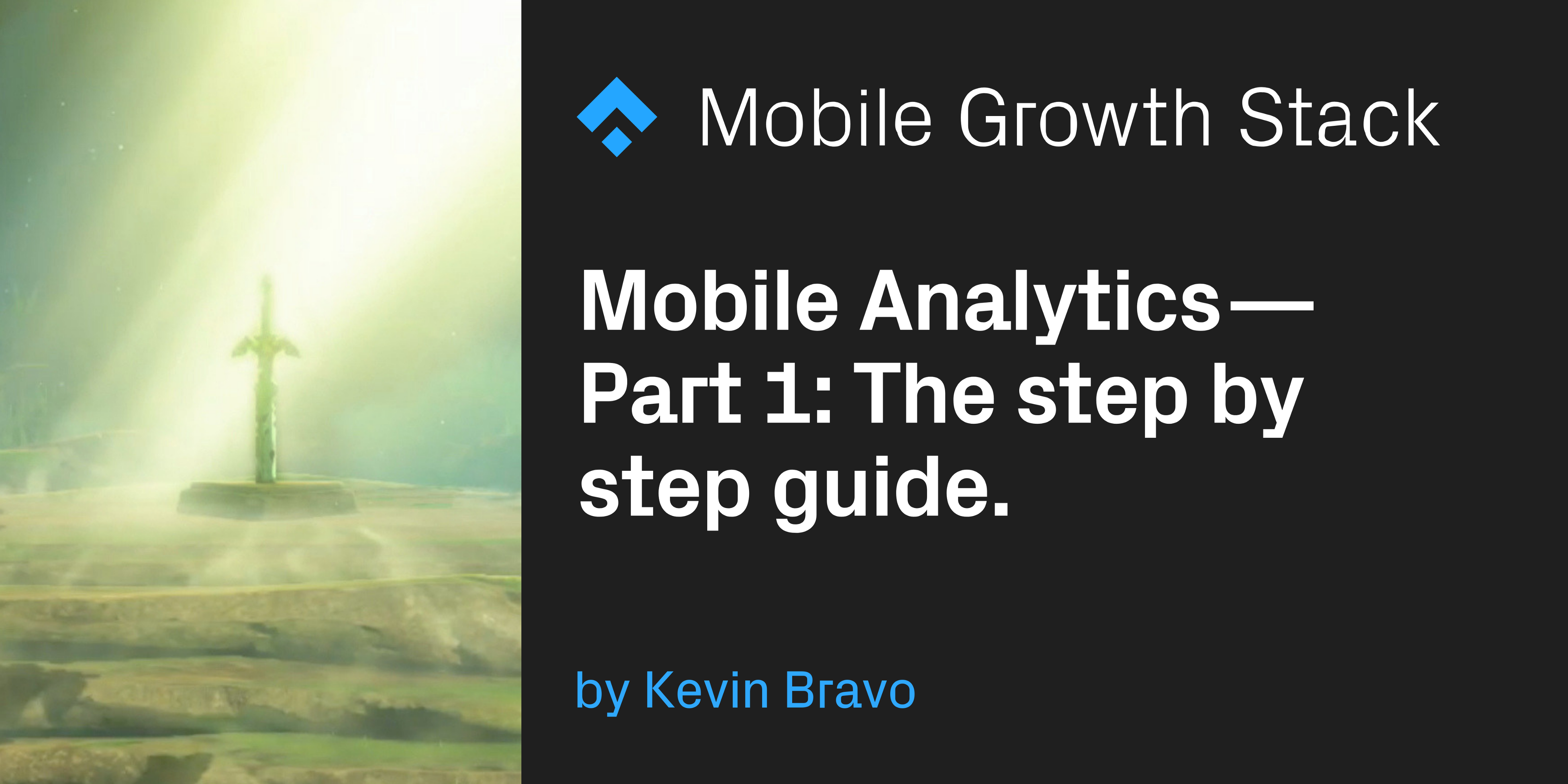Mobile Analytics — Part 1: The step by step guide.