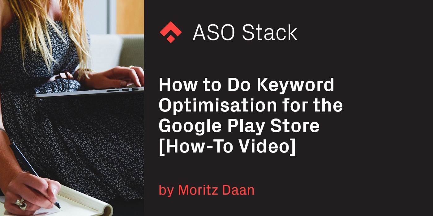How to Do Keyword Optimization for the Google Play Store [How-To Video]