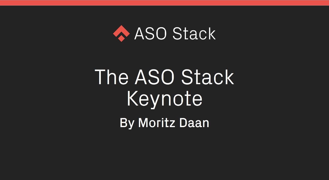 My App Store Optimization Stack Slides from the Applause BCN conference