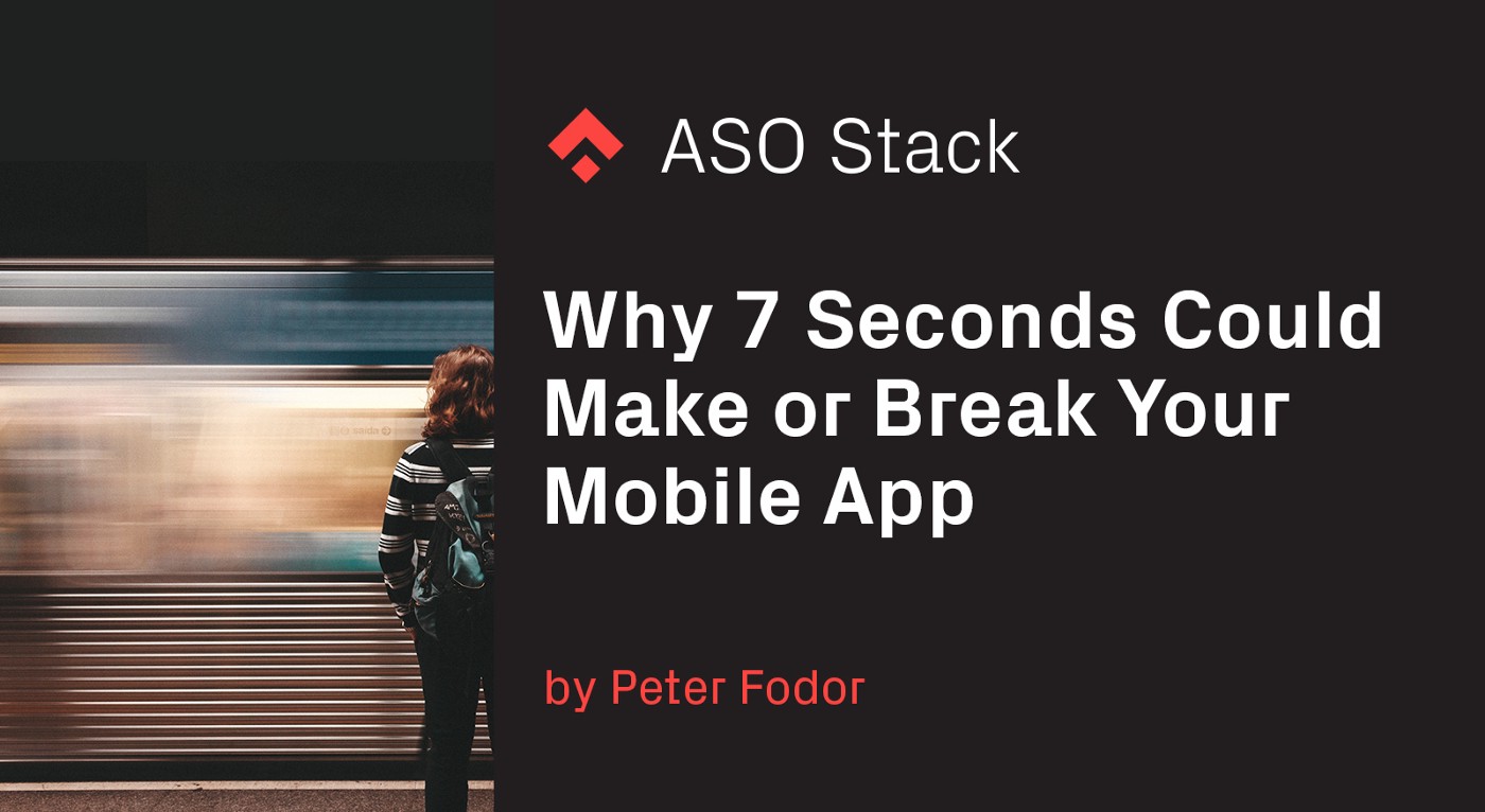 Why 7 Seconds Could Make or Break Your Mobile App