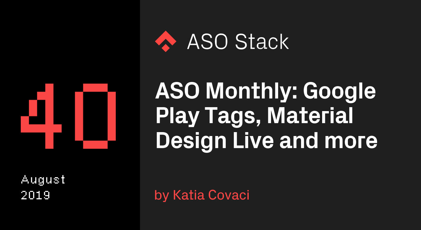 ASO Monthly August 2019: Google Play Tags, Material Design Live, and Hourly Data in App Store Connect