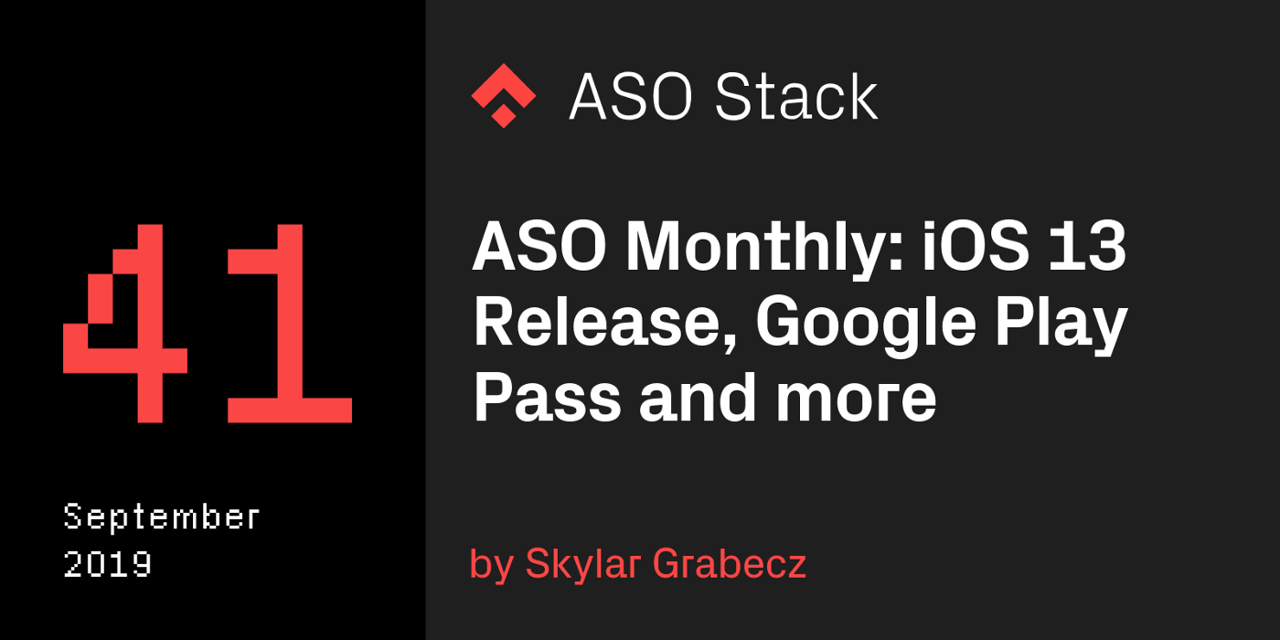 ASO Monthly September 2019: iOS 13 Release, New Play Store In-App Review Prompt Preview, and Google Play Pass