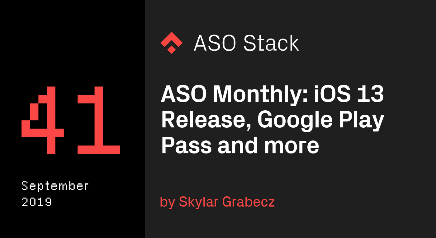 ASO Monthly September 2019: iOS 13 Release, New Play Store In-App Review Prompt Preview, and Google Play Pass