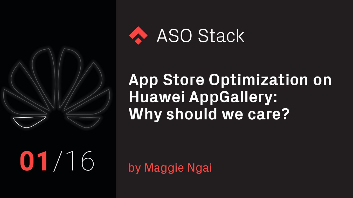 App Store Optimization on Huawei’s AppGallery App Store: Why Should We Care?