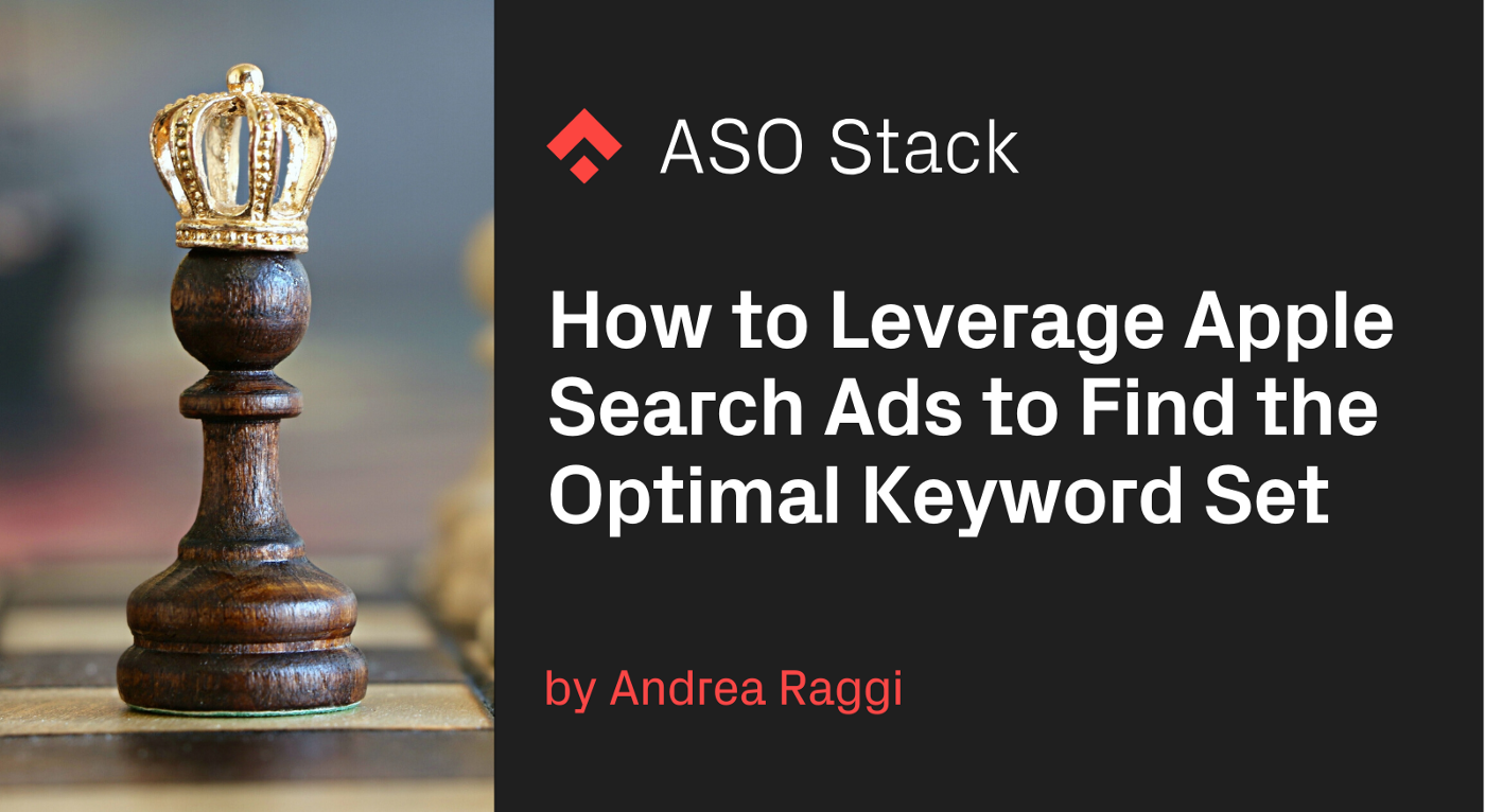 How to Leverage Apple Search Ads to Find the Optimal Keyword Set