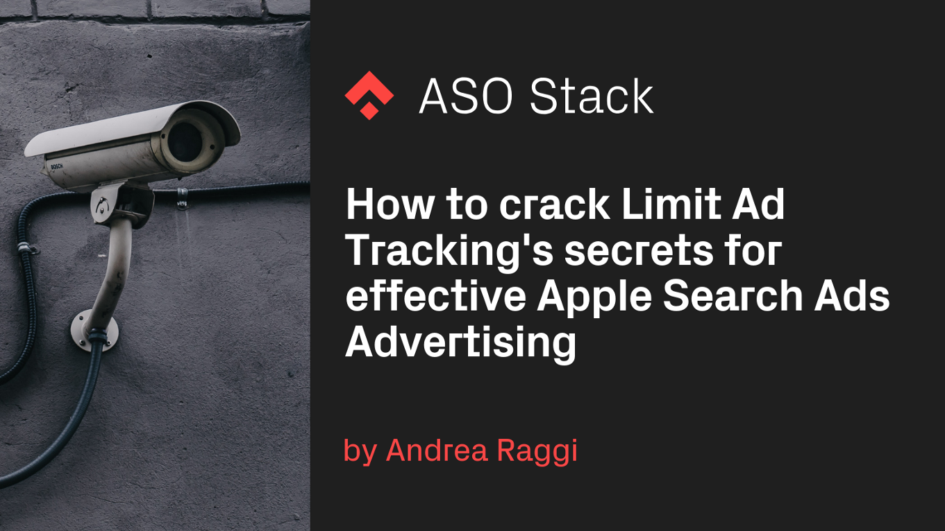 How to crack Limit Ad Tracking’s secrets for effective Apple Search Ads Advertising