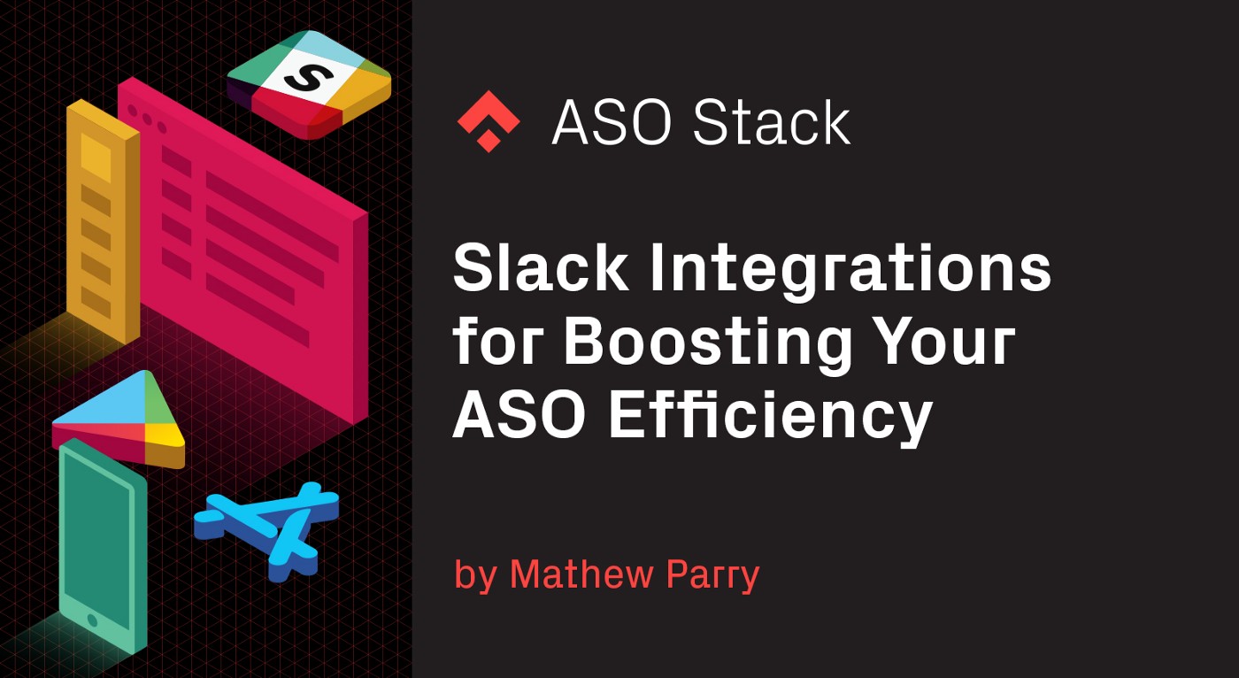 Slack Integrations for Boosting Your ASO Efficiency.
