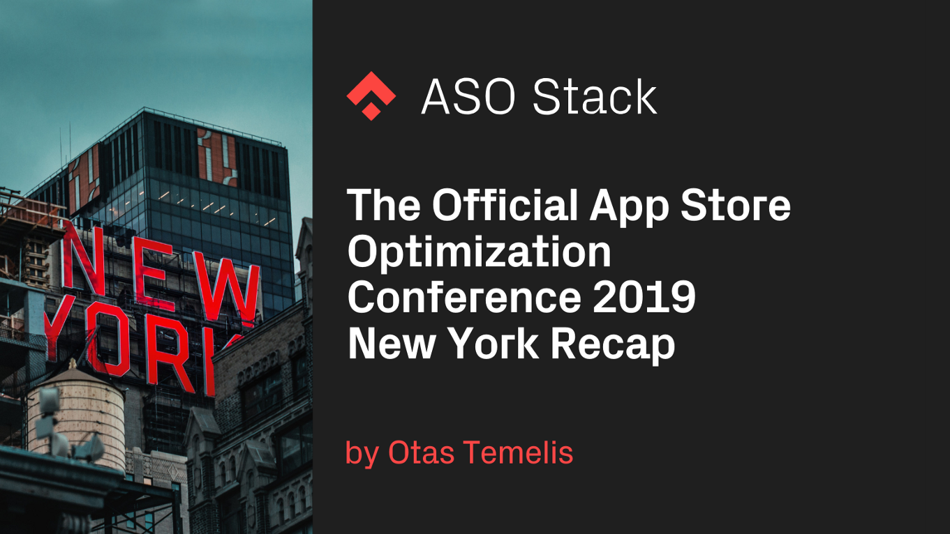 The Official App Store Optimization Conference 2019 New York Recap + Presentations