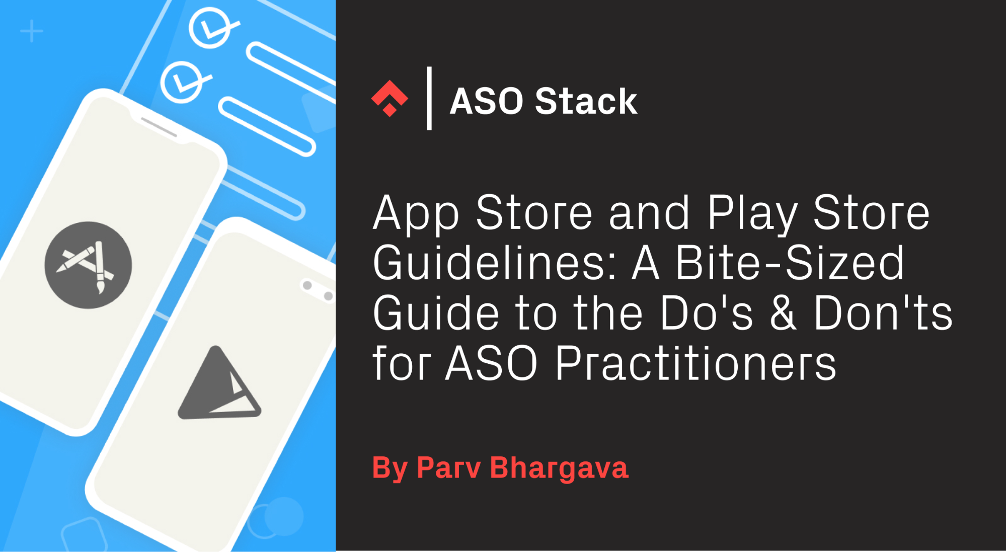 App Store and Play Store Guidelines: A Bite-Sized Guide to the Do's and Don'ts for ASO Practitioners