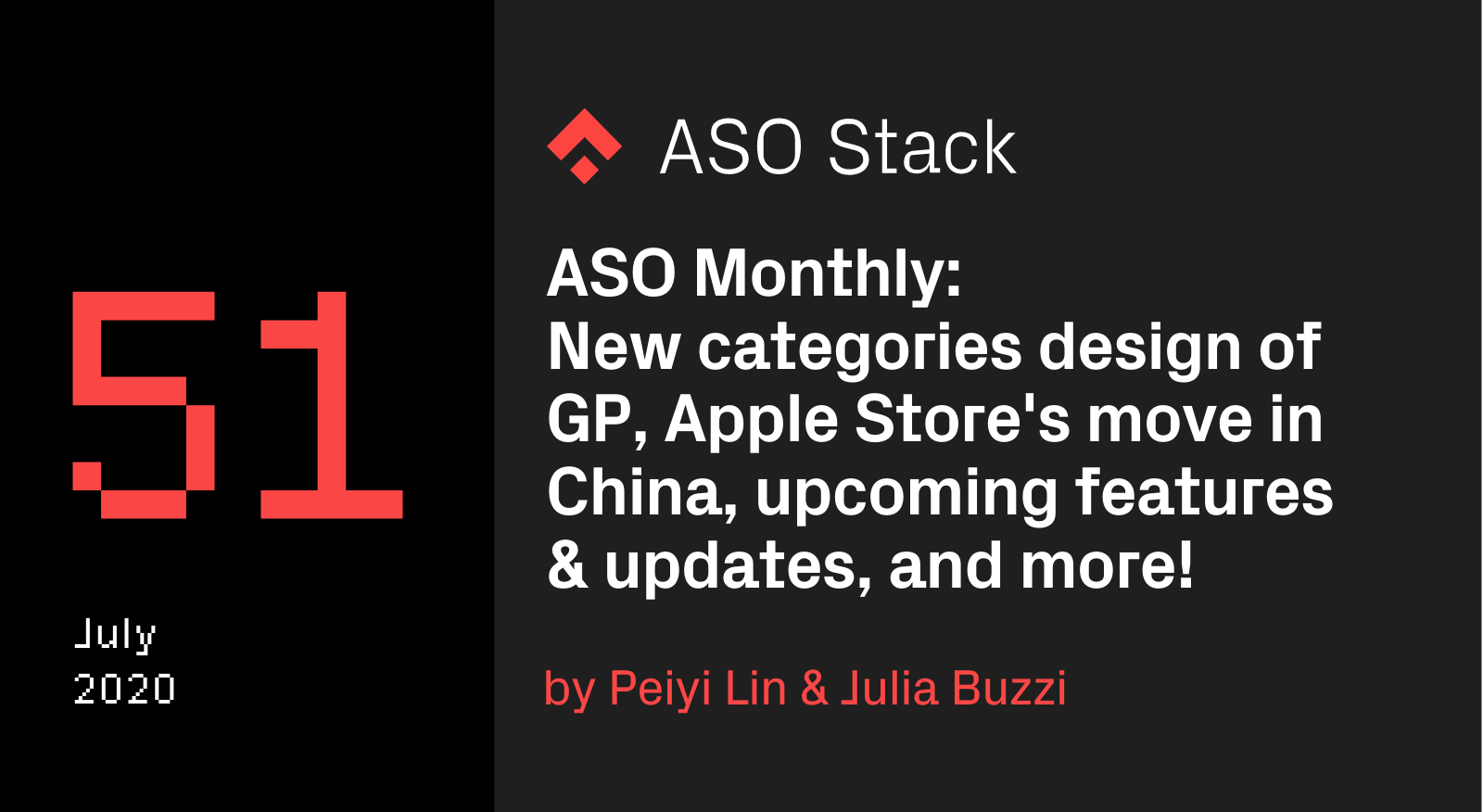 ASO Monthly #51 July 2020: New Categories design in Google Play, Apple Store’s move in China, upcoming features & updates, and more!