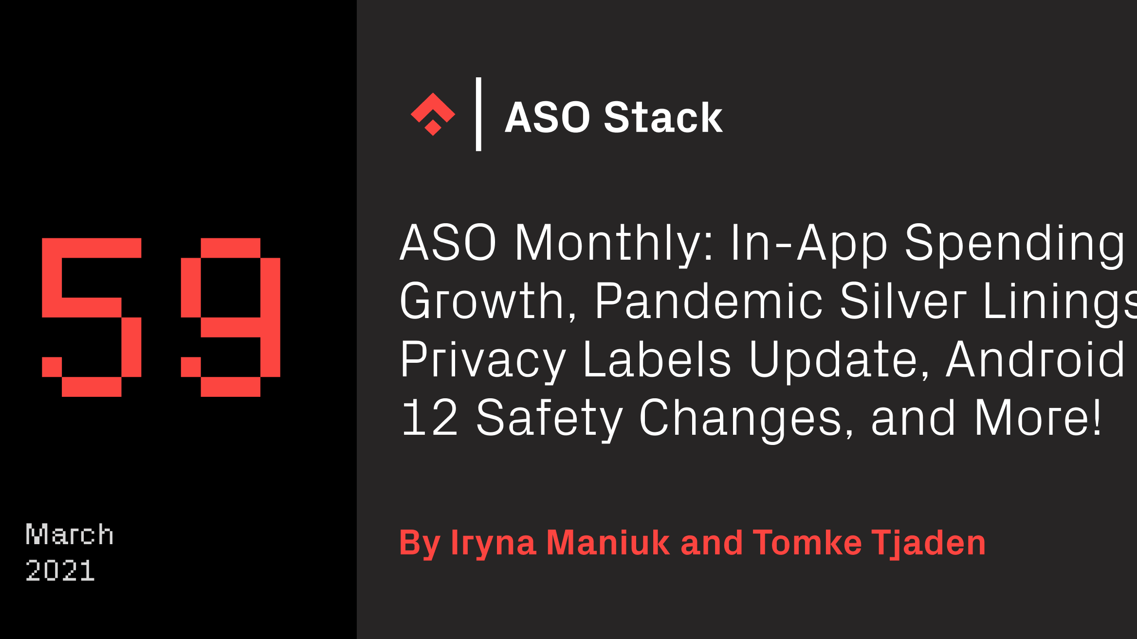 ASO Monthly #59 March 2021: In-App Spending Growth, Pandemic Silver Linings, Privacy Labels Update, Android 12 Safety Changes, and More!